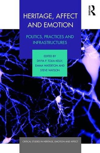 Бумажная книга «Heritage, Affect and Emotion: Politics, practices and infrastructures» - фото №1