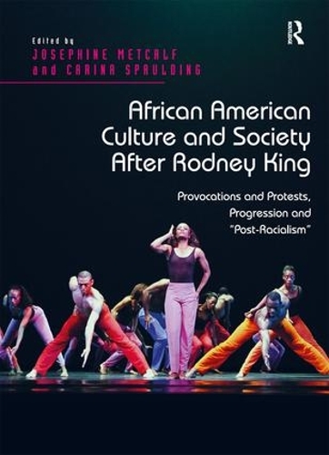 Бумажная книга «African American Culture and Society After Rodney King: Provocations and Protests, Progression and 'Post-Racialism'», авторов Карина Сполдинг, Жозефина Меткалф - фото №1