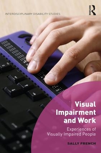 [object Object] «Visual Impairment and Work: Experiences of Visually Impaired People», автор Салли Френч - фото №1