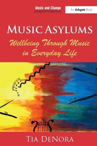 Бумажная книга «Music Asylums: Wellbeing Through Music in Everyday Life», автор Тиа ДеНора - фото №1