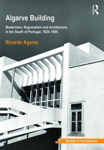 Бумажная книга «Algarve Building: Modernism, Regionalism and Architecture in the South of Portugal, 1925-1965», автор Рикардо Агарес - фото №1