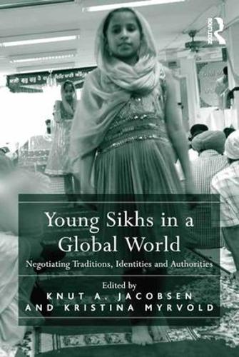 Паперова книга «Young Sikhs in a Global World: Negotiating Traditions, Identities and Authorities», авторів Кнут А. Якобсен, Крістіна Мюрвольд - фото №1