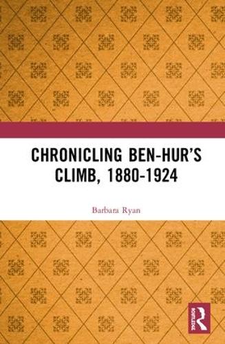Паперова книга «Chronicling Ben-Hur’s Climb, 1880-1924», автор Барбара Райан - фото №1