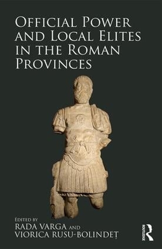 Бумажная книга «Official Power and Local Elites in the Roman Provinces» - фото №1
