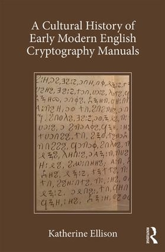 Бумажная книга «A Cultural History of Early Modern English Cryptography Manuals», автор Кэтрин Эллисон - фото №1