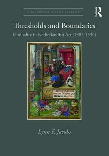 [object Object] «Thresholds and Boundaries: Liminality in Netherlandish Art (1385-1530)», автор Линн Ф. Джейкобс - фото №1