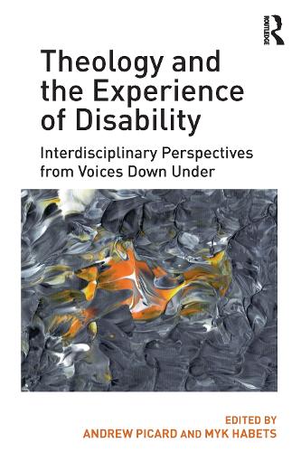 Бумажная книга «Theology and the Experience of Disability: Interdisciplinary Perspectives from Voices Down Under» - фото №1