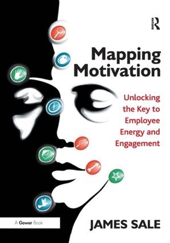 [object Object] «Mapping Motivation: Unlocking the Key to Employee Energy and Engagement», автор Джеймс Сейл - фото №1