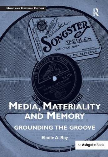 Паперова книга «Media, Materiality and Memory: Grounding the Groove», автор Елоді А. Рой - фото №1