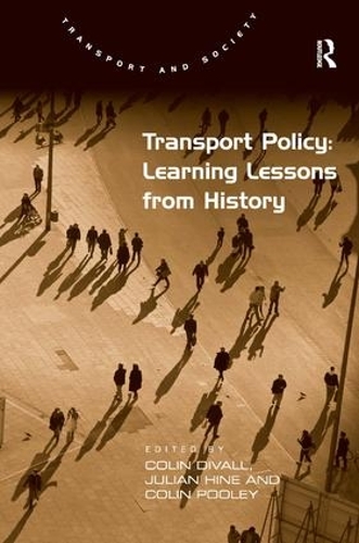 Паперова книга «Transport Policy: Learning Lessons from History», авторів Колін Дівалл, Джуліан Хайн - фото №1