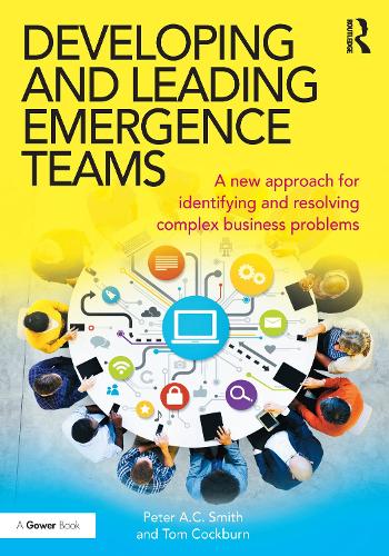Бумажная книга «Developing and Leading Emergence Teams: A new approach for identifying and resolving complex business problems», авторов Питер А.К. Смит, Том Кокберн - фото №1
