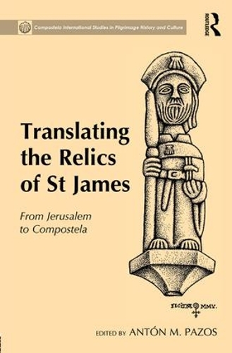 Бумажная книга «Translating the Relics of St James: From Jerusalem to Compostela» - фото №1