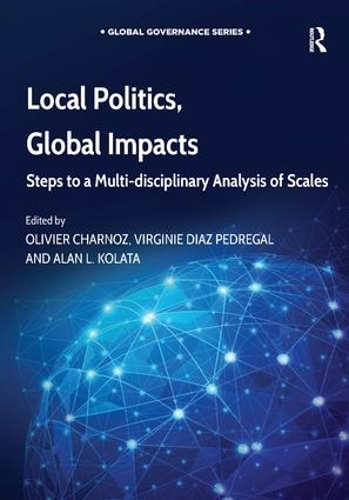 [object Object] «Local Politics, Global Impacts: Steps to a Multi-disciplinary Analysis of Scales» - фото №1