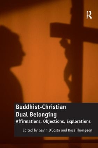 Паперова книга «Buddhist-Christian Dual Belonging: Affirmations, Objections, Explorations» - фото №1
