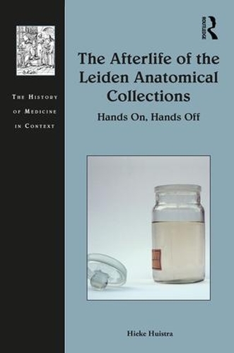 Бумажная книга «The Afterlife of the Leiden Anatomical Collections: Hands On, Hands Off», автор Хиеке Хуистра - фото №1
