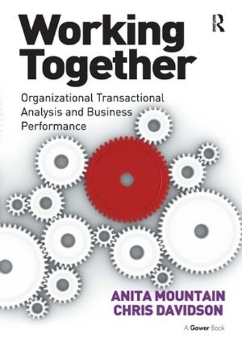Бумажная книга «Working Together: Organizational Transactional Analysis and Business Performance», авторов Анита Маунтин, Крис Дэвидсон - фото №1