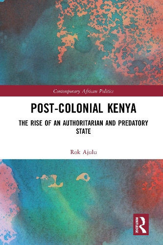 Бумажная книга «Post-Colonial Kenya: The Rise of an Authoritarian and Predatory State», автор Рок Аджулу - фото №1