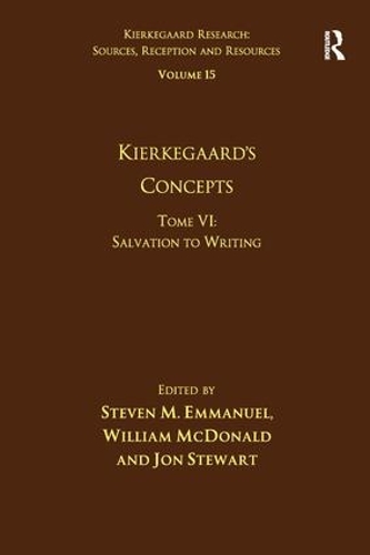 [object Object] «Volume 15, Tome VI: Kierkegaard's Concepts: Salvation to Writing», авторов Стивен М. Эммануэль, Уильям Макдональд - фото №1