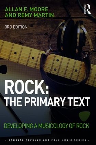 Бумажная книга «Rock: The Primary Text: Developing a Musicology of Rock», авторов Аллан Мур, Реми Мартин - фото №1