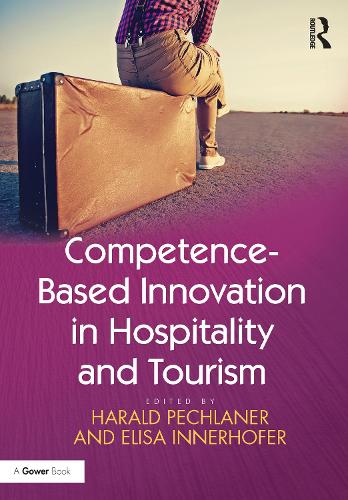 Бумажная книга «Competence-Based Innovation in Hospitality and Tourism», авторов Элиза Иннерхофер, Харальд Пехланер - фото №1