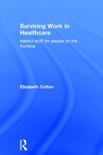 Паперова книга «Surviving Work in Healthcare: Helpful stuff for people on the frontline», автор Елізабет Коттон - фото №1
