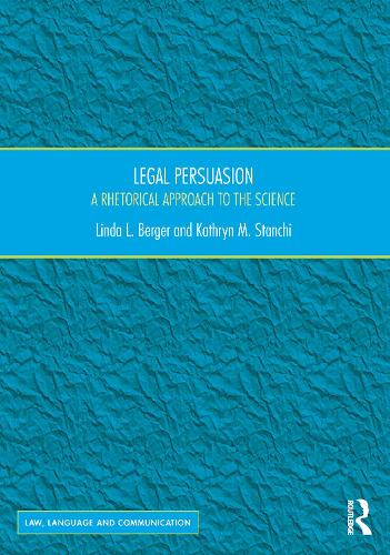 Бумажная книга «Legal Persuasion: A Rhetorical Approach to the Science», авторов Кэтрин М. Станчи, Линда Л. Бергер - фото №1