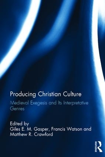 Паперова книга «Producing Christian Culture: Medieval Exegesis and Its Interpretative Genres» - фото №1
