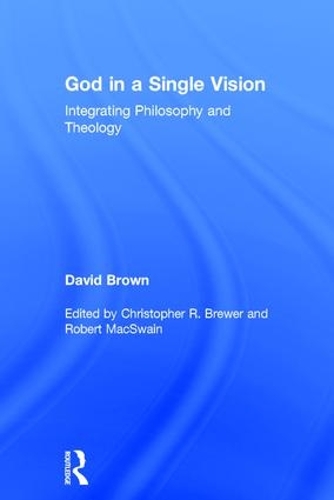Бумажная книга «God in a Single Vision: Integrating Philosophy and Theology», автор Дэвид Браун - фото №1