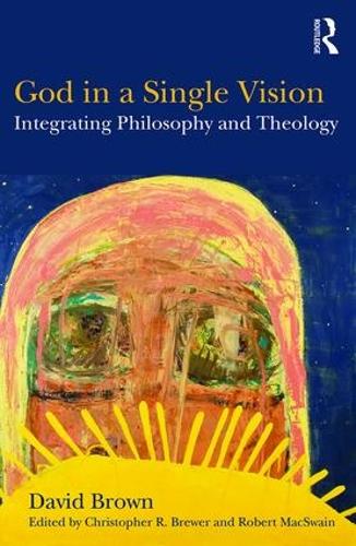 Бумажная книга «God in a Single Vision: Integrating Philosophy and Theology», автор Дэвид Браун - фото №1