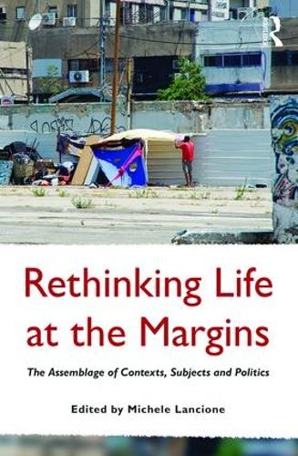 Бумажная книга «Rethinking Life at the Margins: The Assemblage of Contexts, Subjects, and Politics» - фото №1