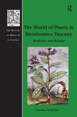 Бумажная книга «The World of Plants in Renaissance Tuscany: Medicine and Botany», автор Кристина Беллорини - фото №1