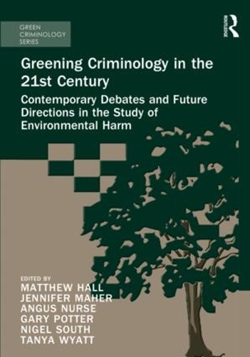 Бумажная книга «Greening Criminology in the 21st Century: Contemporary debates and future directions in the study of environmental harm» - фото №1