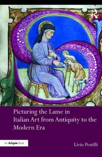 Паперова книга «Picturing the Lame in Italian Art from Antiquity to the Modern Era», автор Лівіо Пестіллі - фото №1