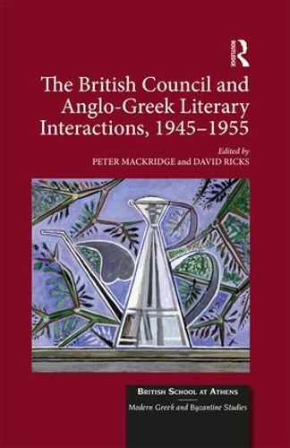 Бумажная книга «The British Council and Anglo-Greek Literary Interactions, 1945-1955» - фото №1
