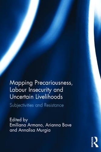 Бумажная книга «Mapping Precariousness, Labour Insecurity and Uncertain Livelihoods: Subjectivities and Resistance» - фото №1