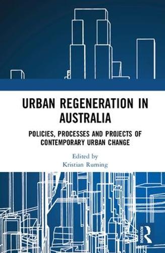 Бумажная книга «Urban Regeneration in Australia: Policies, Processes and Projects of Contemporary Urban Change» - фото №1