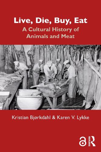 Бумажная книга «Live, Die, Buy, Eat: A Cultural History of Animals and Meat», авторов Карен В. Ликке, Кристиан Бьёркдаль - фото №1