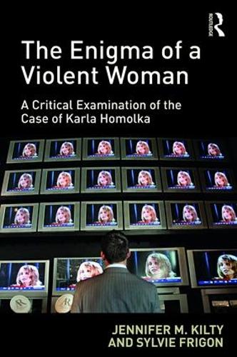 Бумажная книга «The Enigma of a Violent Woman: A Critical Examination of the Case of Karla Homolka», авторов Дженнифер Килти, Сильви Фригон - фото №1