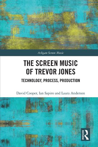 Бумажная книга «The Screen Music of Trevor Jones: Technology, Process, Production», авторов Дэвид Купер, Ян Сапиро, Лора Андерсон - фото №1