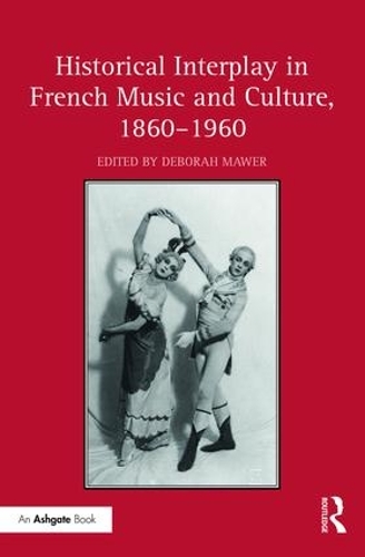 Бумажная книга «Historical Interplay in French Music and Culture, 1860�1960» - фото №1