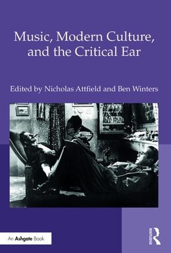 Бумажная книга «Music, Modern Culture, and the Critical Ear», авторов Бен Уинтерс, Николас Этфилд - фото №1
