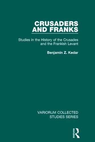 [object Object] «Crusaders and Franks: Studies in the History of the Crusades and the Frankish Levant», автор Бенджамин З. Кедар - фото №1