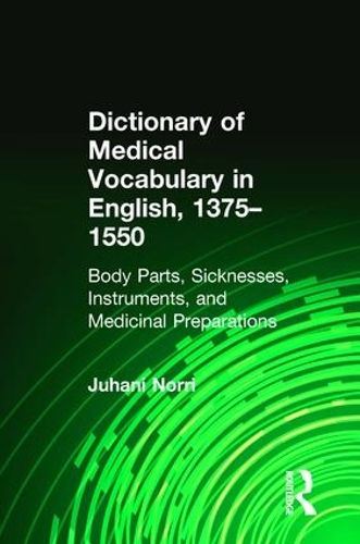 Бумажная книга «Dictionary of Medical Vocabulary in English, 1375–1550: Body Parts, Sicknesses, Instruments, and Medicinal Preparations», автор Юхани Норри - фото №1