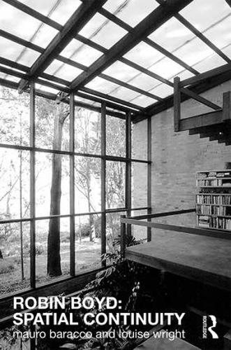 Бумажная книга «Robin Boyd: Spatial Continuity», авторов Луиза Райт, Мауро Баракко - фото №1