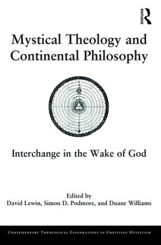 Бумажная книга «Mystical Theology and Continental Philosophy: Interchange in the Wake of God» - фото №1