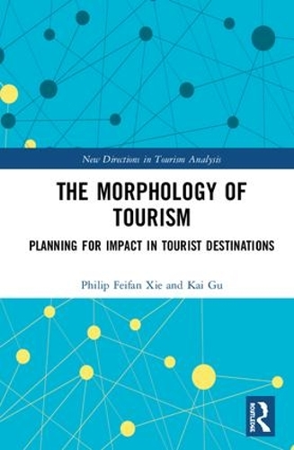 Бумажная книга «The Morphology of Tourism: Planning for Impact in Tourist Destinations», авторов Кай Гу, Филип Фейфан Се - фото №1