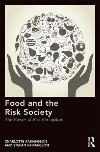 Паперова книга «Food and the Risk Society: The Power of Risk Perception», авторів Шарлотта Фабіанссон, Стефан Фабіанссон - фото №1