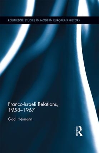 Бумажная книга «Franco-Israeli Relations, 1958-1967», автор Гади Хайманн - фото №1