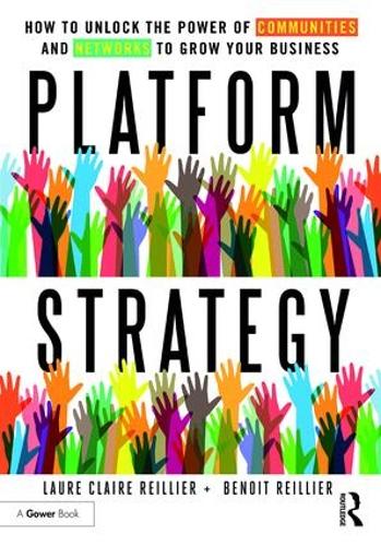 [object Object] «Platform Strategy: How to Unlock the Power of Communities and Networks to Grow Your Business», авторів Бенуа Рейльє, Лор Клер Рейльє - фото №1