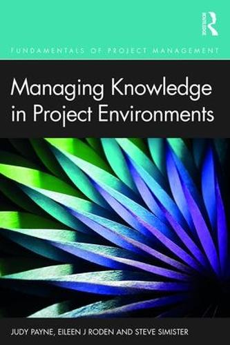 Паперова книга «Managing Knowledge in Project Environments», авторів Ейлін Роден, Джуді Пейн, Стів Сімістер - фото №1